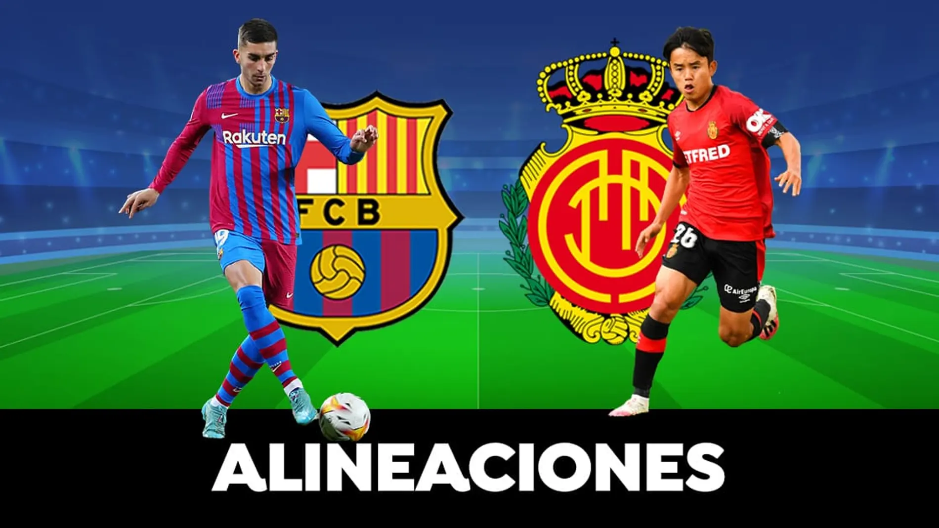Alineacions de: futbol club barcelona - reial club deportiu mallorca