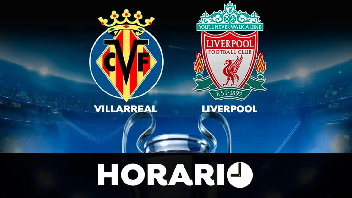 Villarreal - Liverpool: Horario y dónde ver el partido de vuelta de semifinales de Champions League Villarreal - Liverpool: Horario y dónde ver el partido de vuelta de semifinales de Champions League
