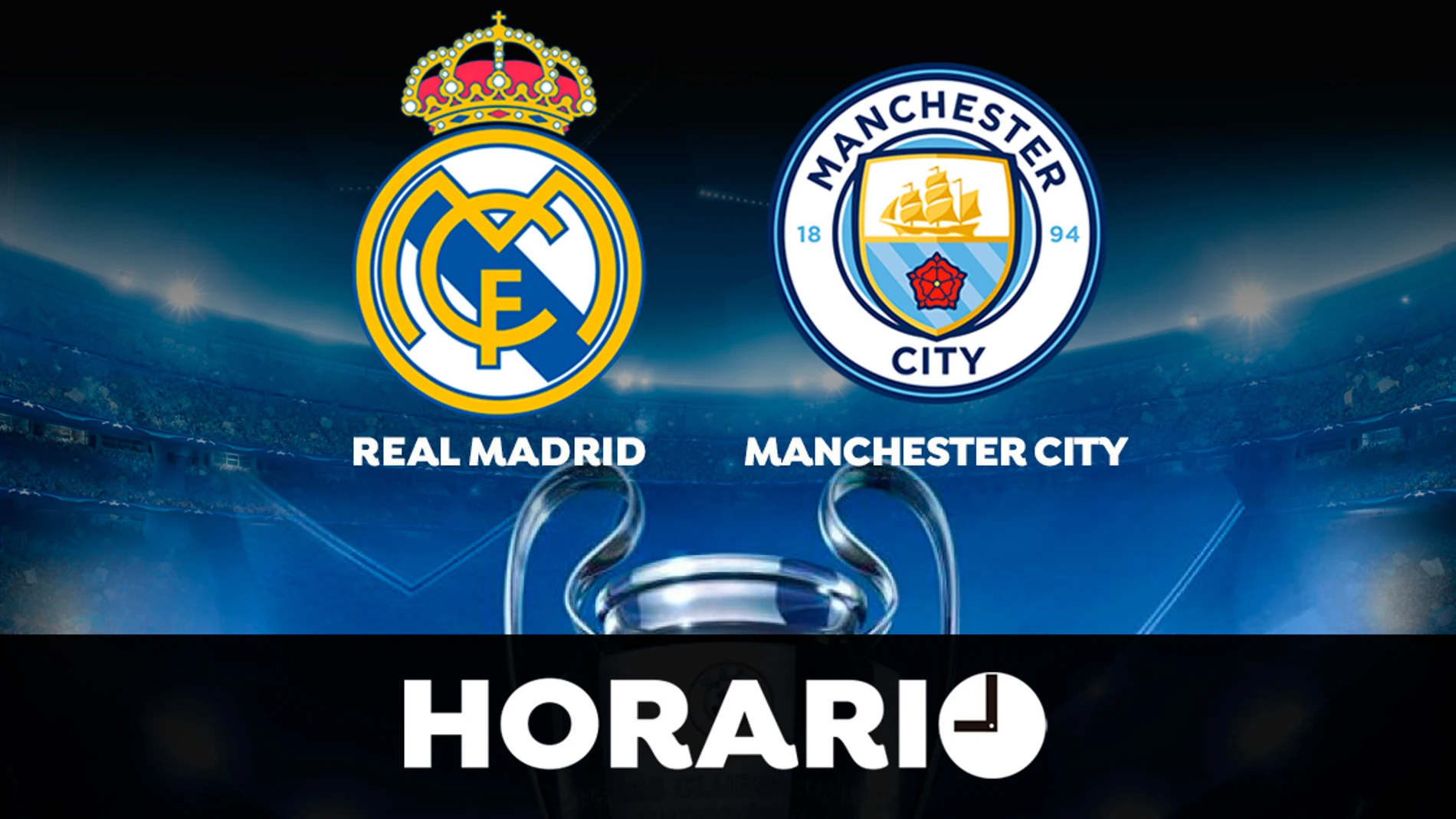 Real Madrid - Manchester City, las semifinales de Champions en