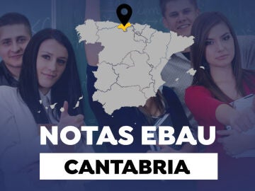 Notas EVAU Cantabria 2022: Resultados de la selectividad