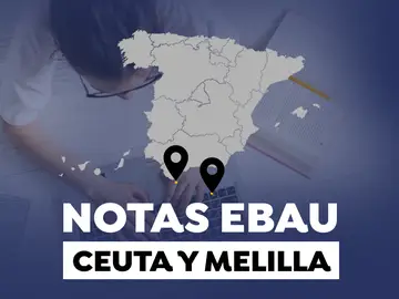 Notas de la EBAU en Ceuta y Melilla 2022: Resultados de la selectividad Notas de la EBAU en Ceuta y Melilla 2022: Resultados de la selectividad