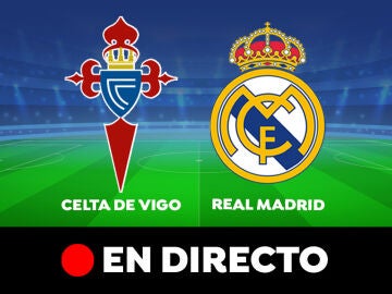 Celta de Vigo - Real Madrid: partido de LaLiga, en directo