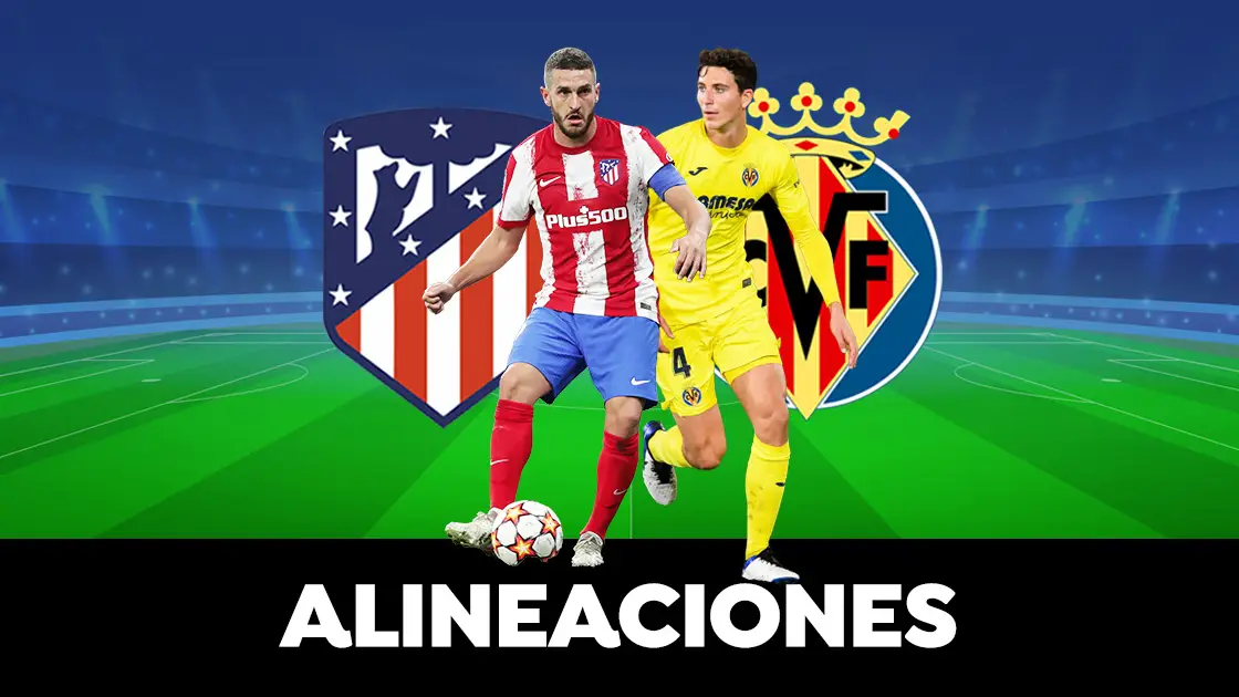 Alineación del Atlético de Madrid frente al Villarreal en el partido de LaLiga Alineación del Atlético de Madrid frente al Villarreal en el partido de LaLiga