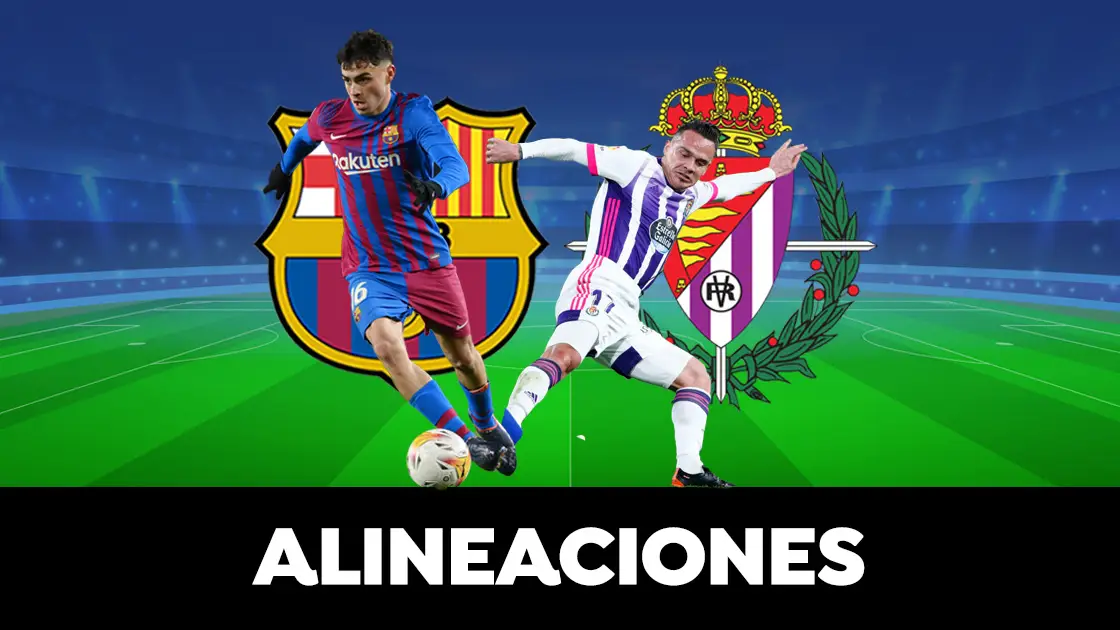 Alineación del Barcelona en el partido de hoy contra el Valladolid en La Liga Alineación del Barcelona en el partido de hoy contra el Valladolid en La Liga