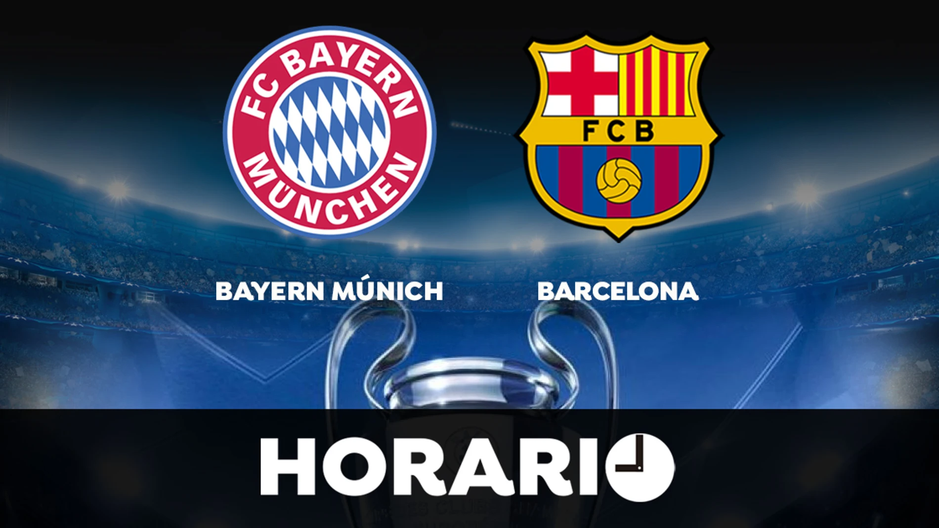 Bayern de Múnich - Barcelona: Horario y dónde ver el partido de Champions League en directo