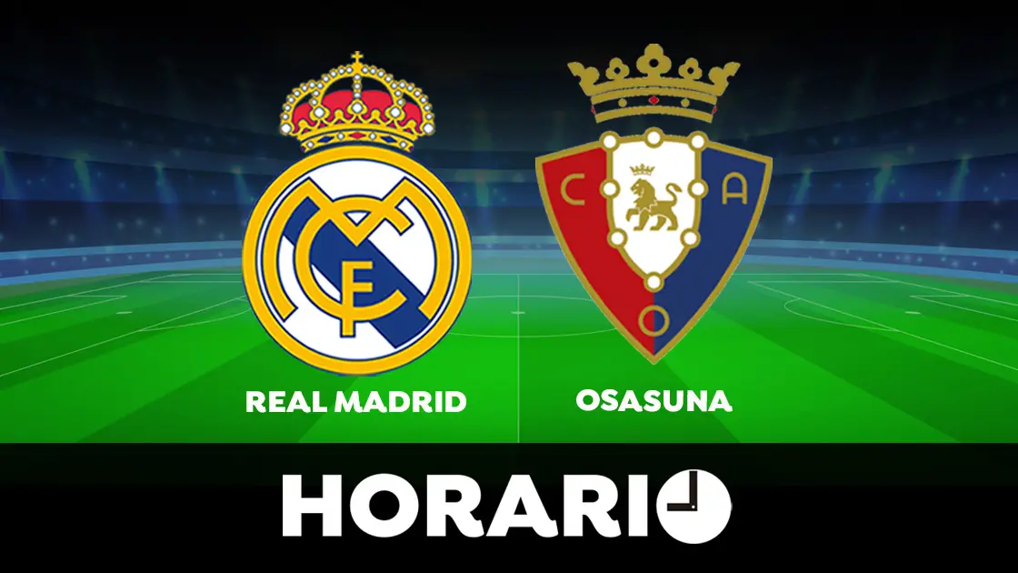 Real Madrid - Osasuna: Horario y dónde ver el partido de La Liga en directo Real Madrid - Osasuna: Horario y dónde ver el partido de La Liga en directo