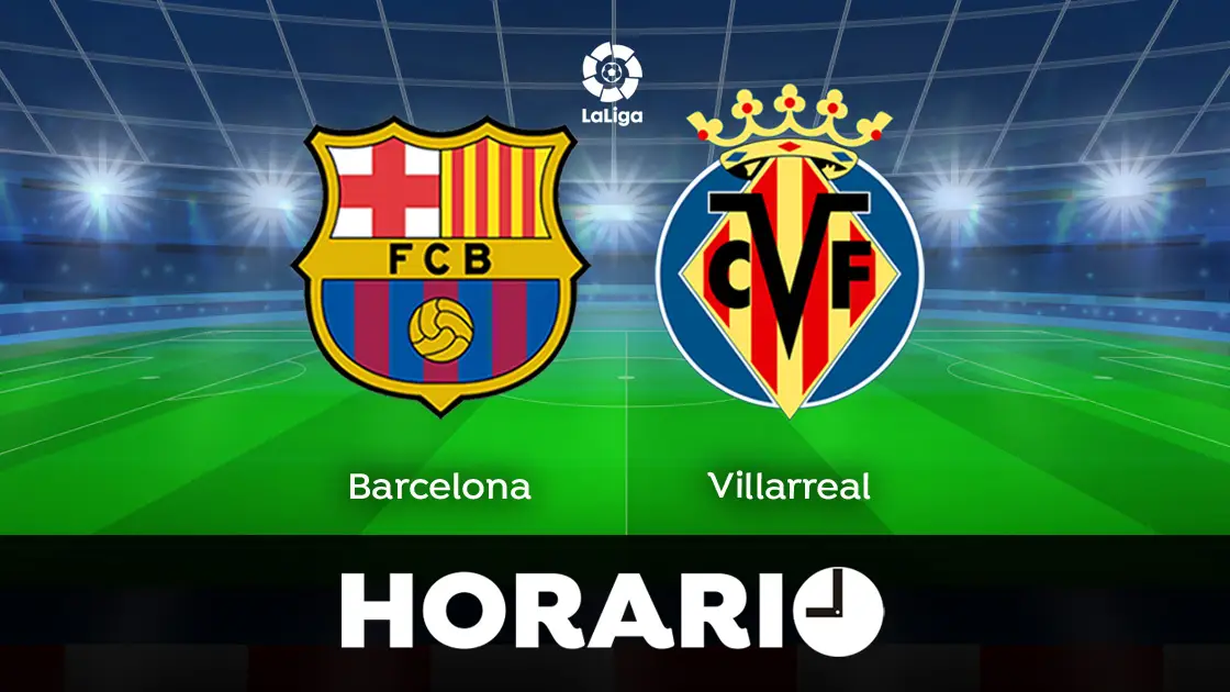 Barcelona - Villarreal: Horario y dónde ver el partido de Liga en directo Barcelona - Villarreal: Horario y dónde ver el partido de Liga en directo
