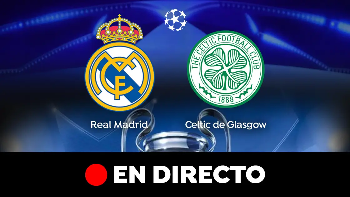 Real Madrid - Celtic de Glasgow: Partido de Champions League, en directo Real Madrid - Celtic de Glasgow: Partido de Champions League, en directo