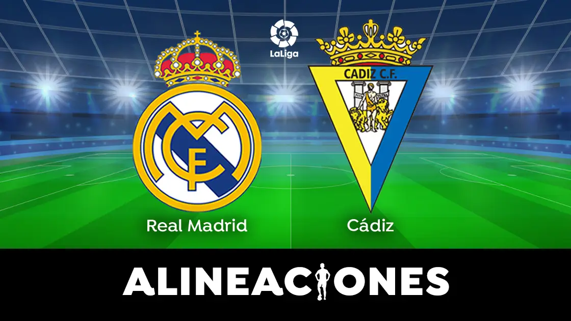 Alineación del Real Madrid ante el Cádiz en el partido de LaLiga Alineación del Real Madrid ante el Cádiz en el partido de LaLiga