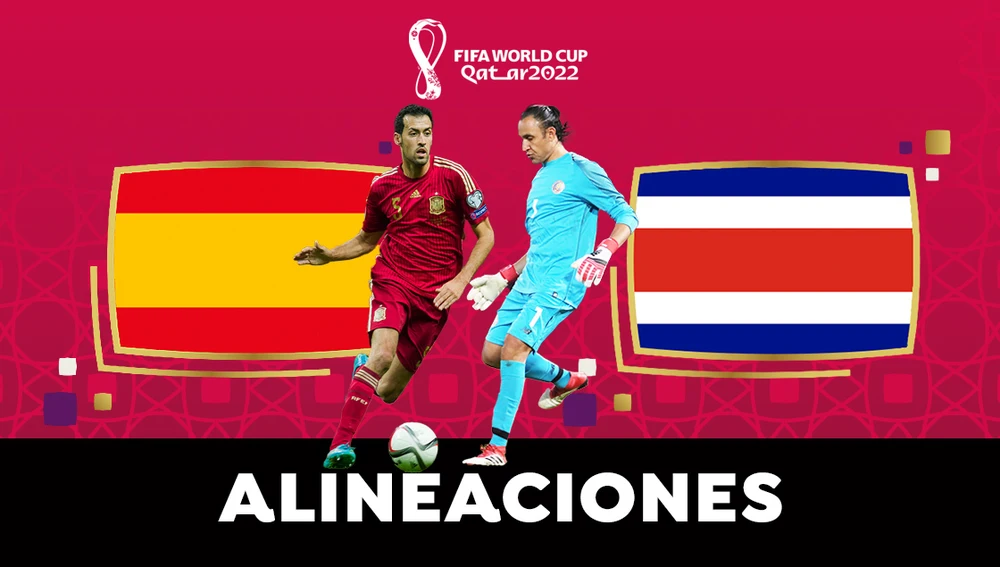 invadir grabadora Personificación Alineación OFICIAL de España contra Costa Rica hoy en el partido del Grupo  E del Mundial de Qatar 2022