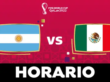 Argentina - México: Horario y dónde ver el partido del Mundial de Qatar 2022 Argentina - México: Horario y dónde ver el partido del Mundial de Qatar 2022