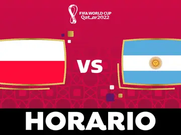 Polonia - Argentina: Horario y dónde ver el partido del Mundial de Qatar 2022 Polonia - Argentina: Horario y dónde ver el partido del Mundial de Qatar 2022