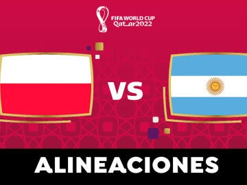 Alineación de Argentina hoy contra Polonia en el partido del Grupo C del Mundial de Qatar