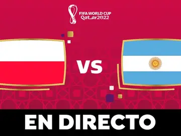 Polonia - Argentina: Partido de fase de grupos del Mundial de Qatar hoy, en directo Polonia - Argentina: Partido de fase de grupos del Mundial de Qatar hoy, en directo