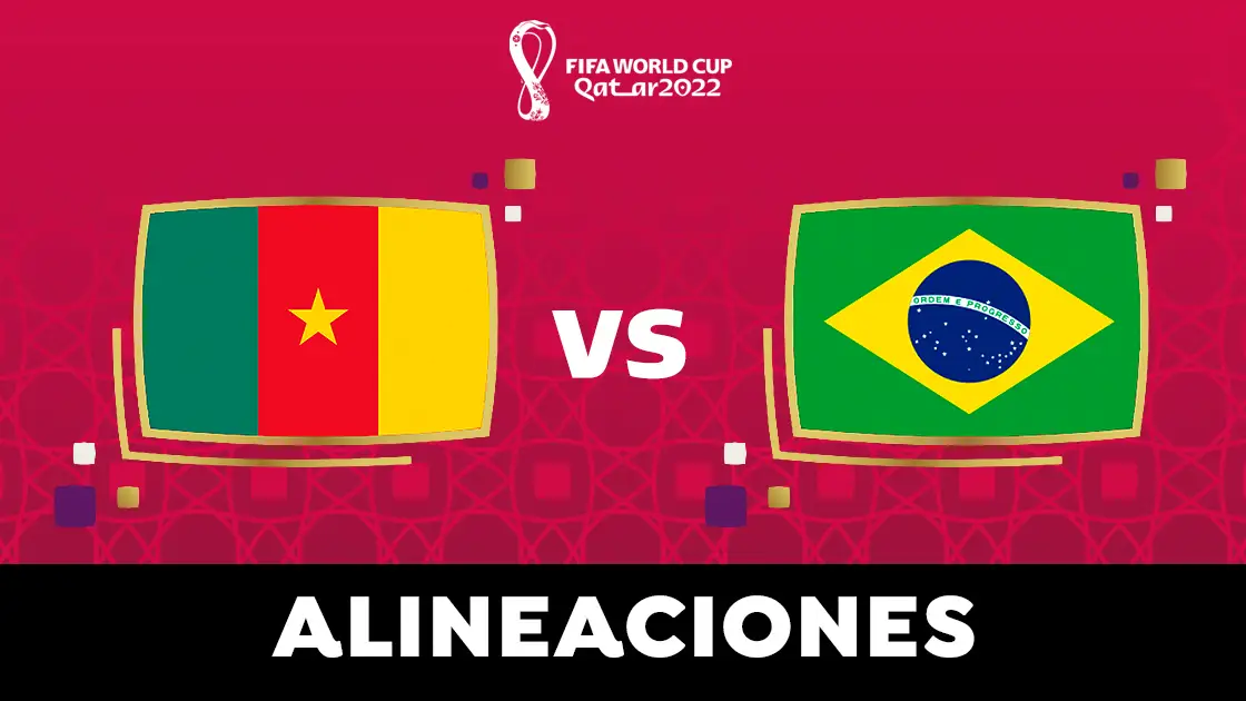 Alineación de Brasil ante Camerún en el partido del Grupo G del Mundial de Qatar Alineación de Brasil ante Camerún en el partido del Grupo G del Mundial de Qatar
