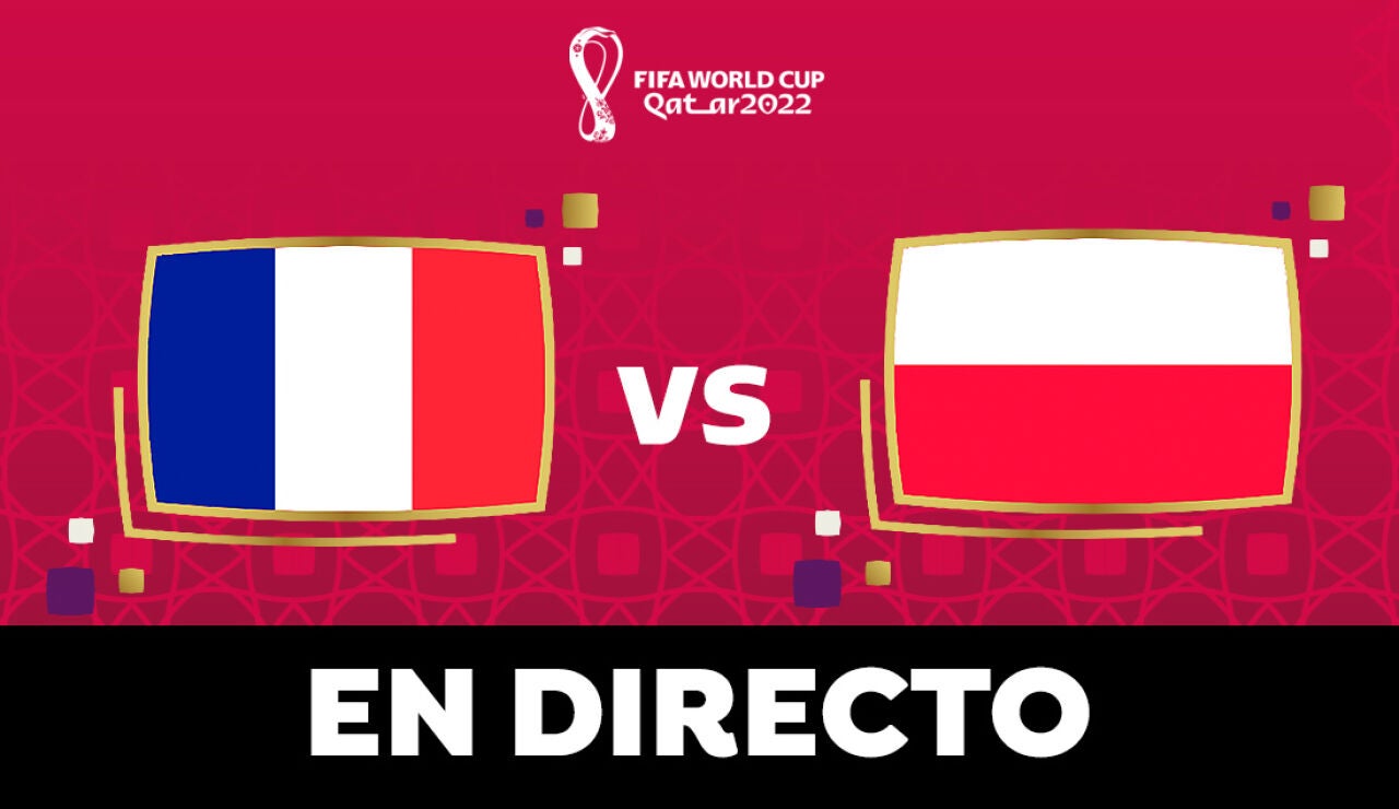 Francia - Polonia: partido de hoy de octavos de final del Mundial de Qatar, en directo