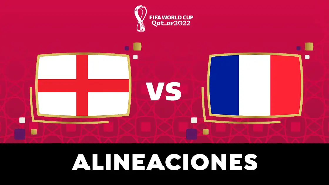 Alineaciones de Inglaterra y Francia hoy en el partido de cuartos de final del Mundial de Qatar Alineaciones de Inglaterra y Francia hoy en el partido de cuartos de final del Mundial de Qatar