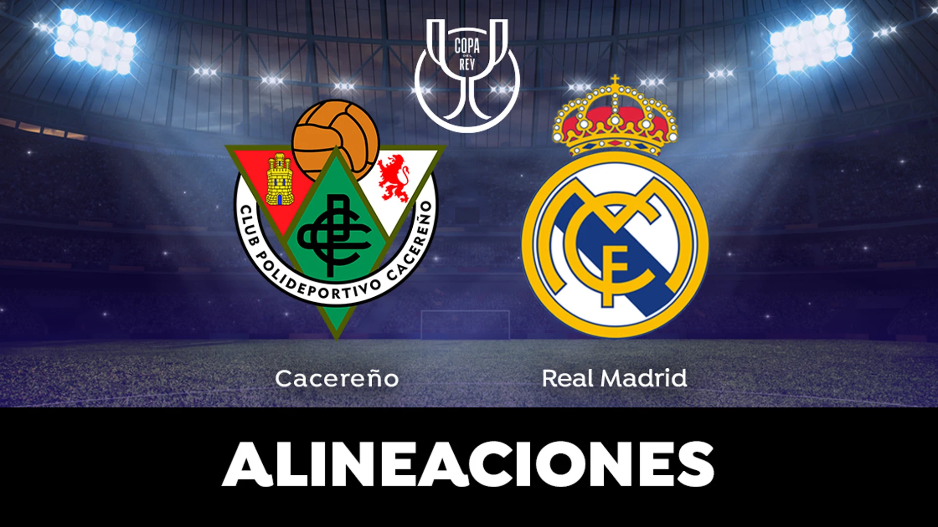Alineación del Real Madrid hoy ante el Cacereño en el partido de 1/16 de Copa del Rey