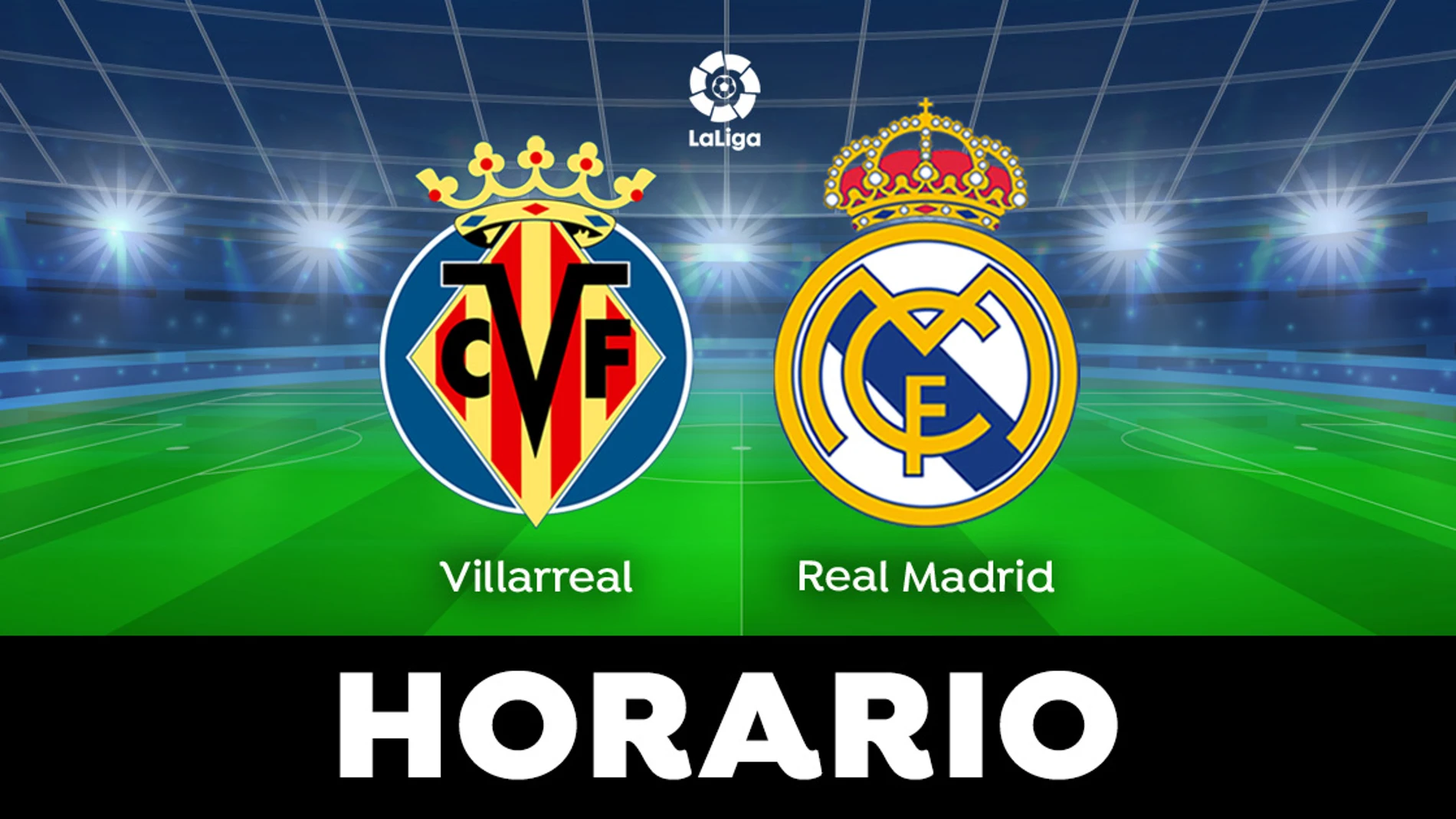 Villarreal - Real Madrid de Liga 