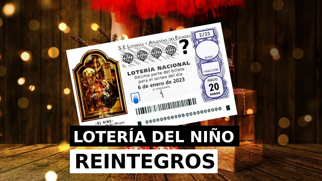 Reintegro en el sorteo de la Lotería del Niño 2023? Reintegro en el sorteo de la Lotería del Niño 2023?