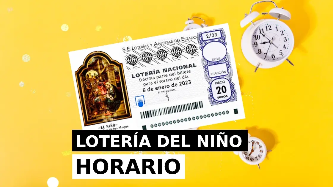 Horario del sorteo de la Lotería del Niño 2023 Horario del sorteo de la Lotería del Niño 2023