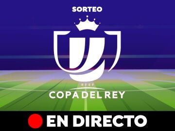 Sorteo Copa del Rey 2022-2023: Cruces de octavos hoy, en directo 
