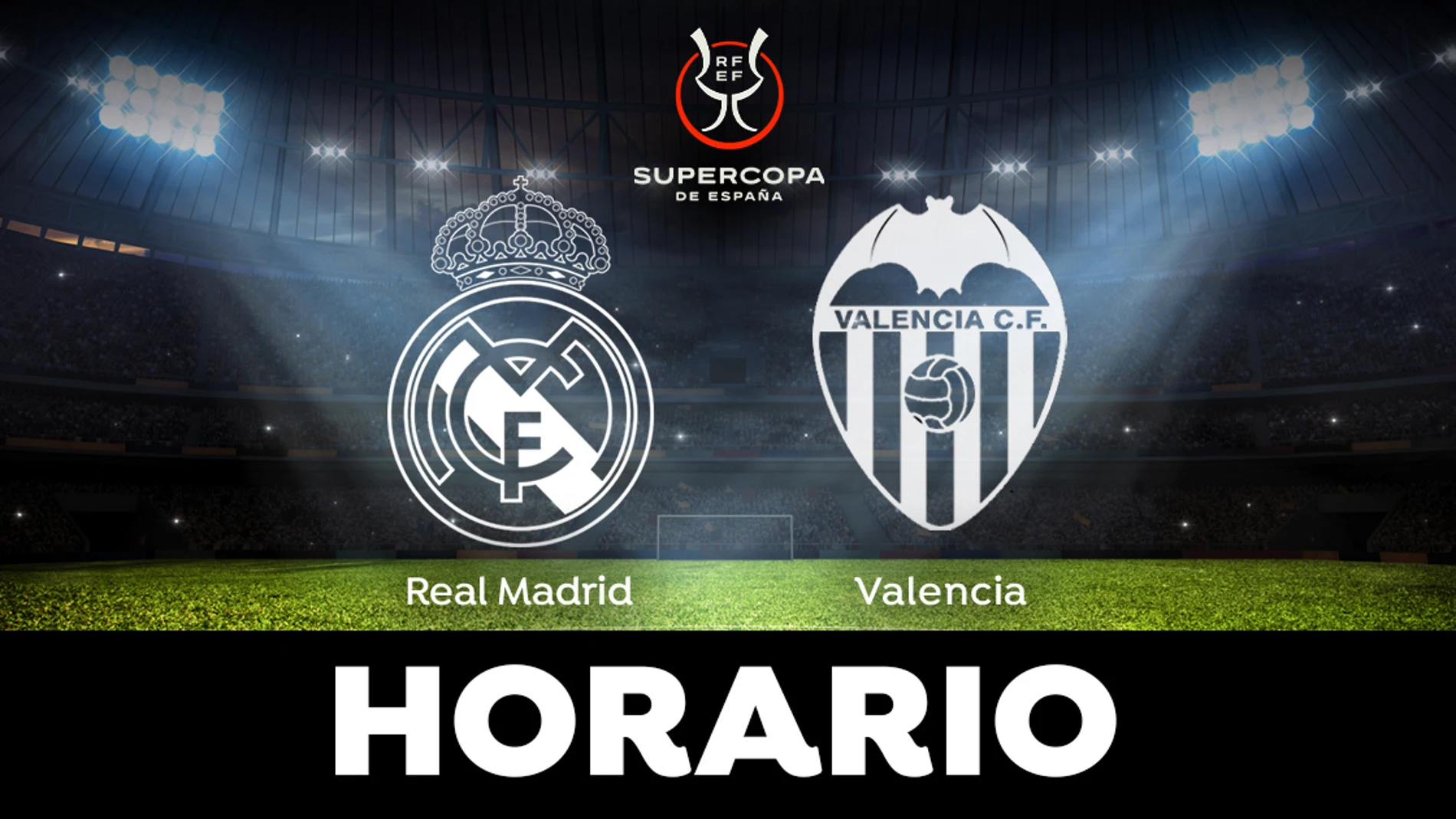 Real Madrid - Valencia: Horario y dónde ver la semifinal de la Supercopa de España
