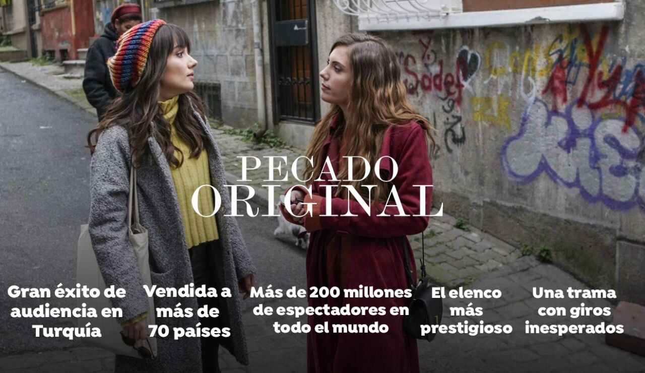 ‘Pecado Original’, la nueva ficción turca que ya es todo un éxito internacional, muy pronto en Antena 3