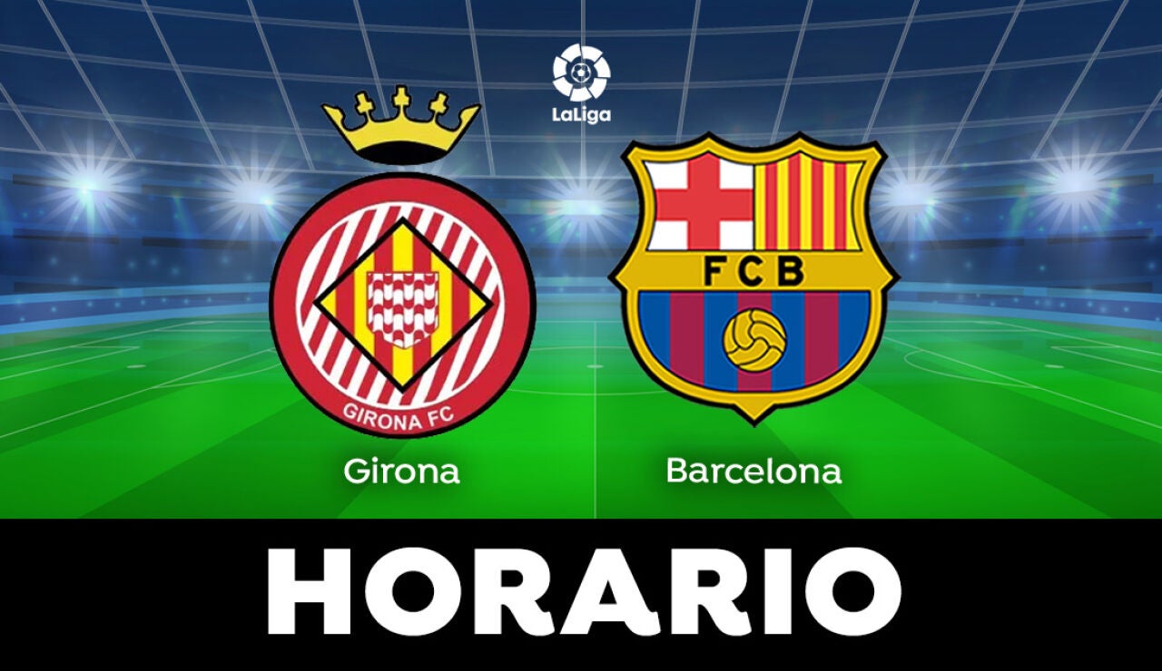 Girona - Barcelona: Horario y dónde ver el partido de Liga en directo