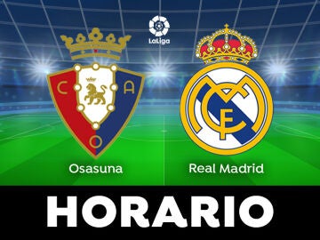 Osasuna - Real Madrid: Horario y dónde ver el partido de LaLiga en directo