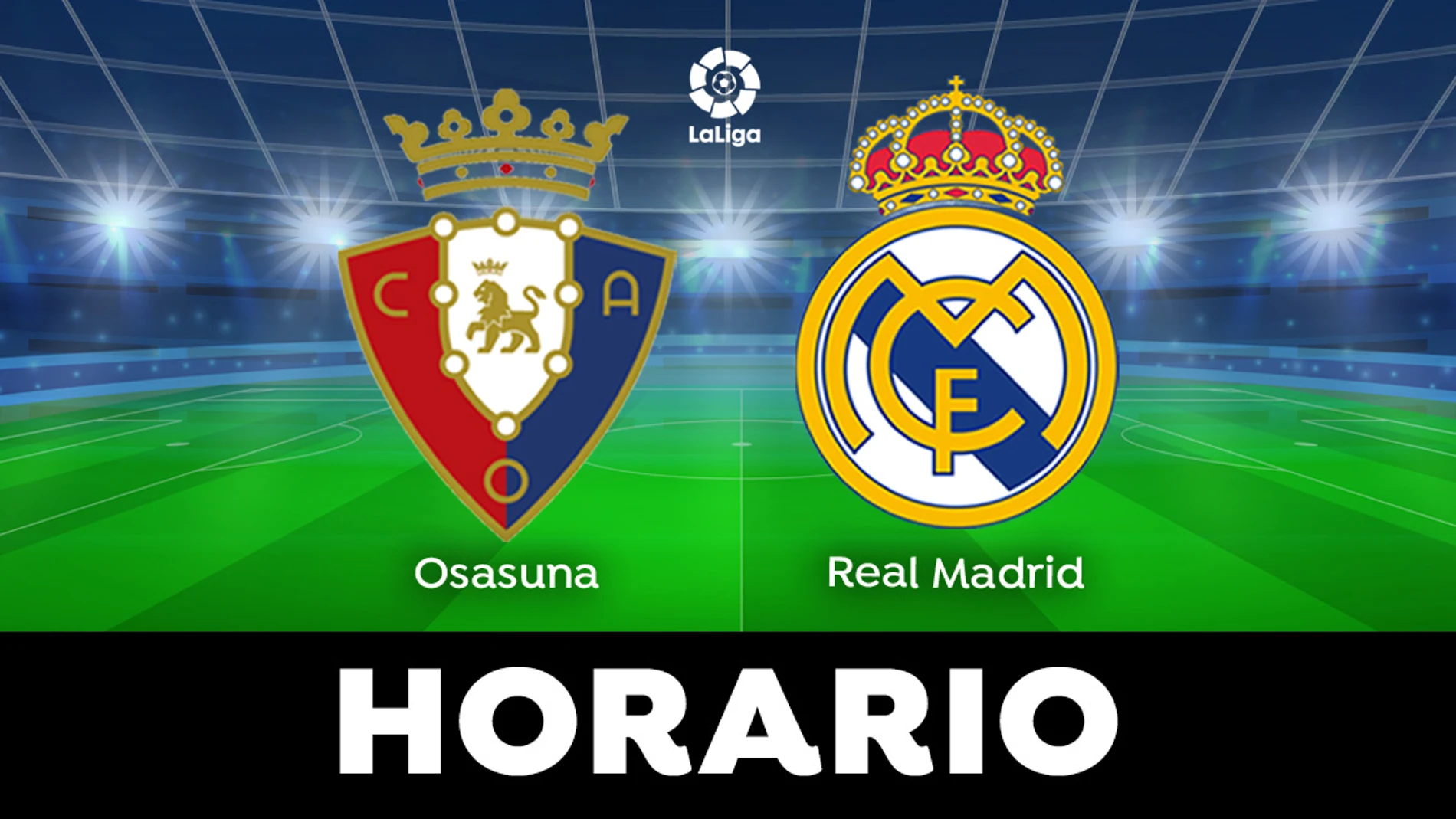 Osasuna - Real Madrid: Horario y dónde ver el partido de LaLiga en directo