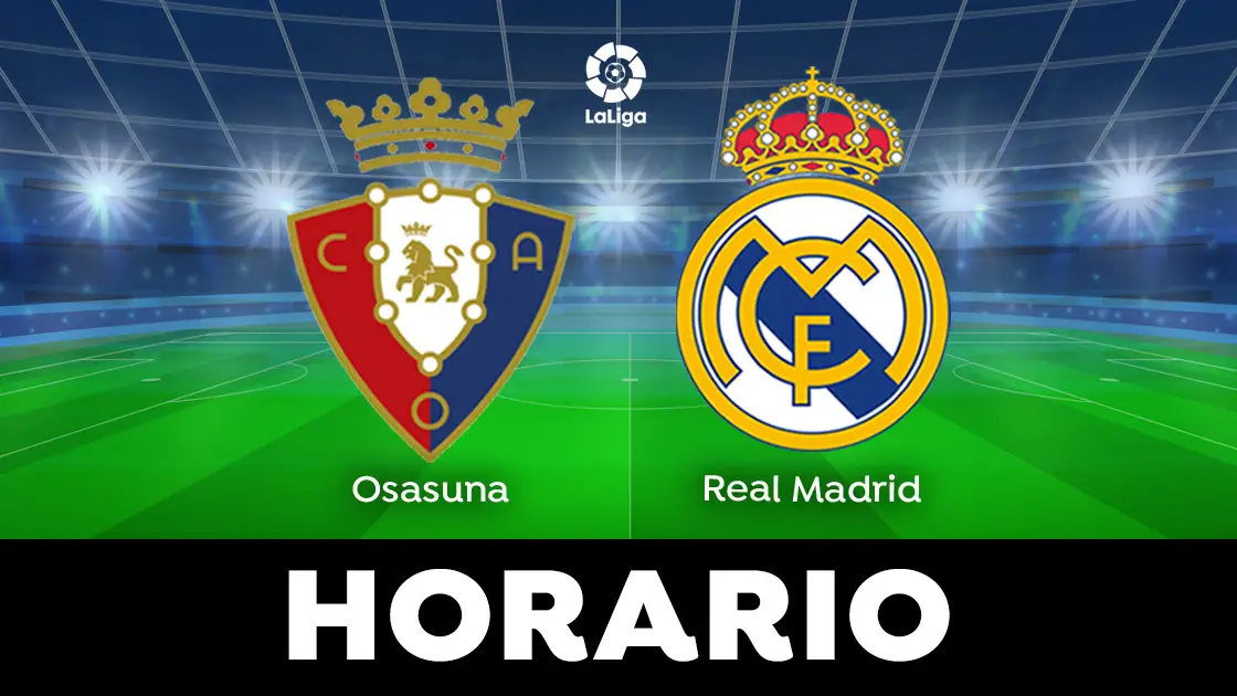 Osasuna - Real Madrid: Horario y dónde ver el partido de LaLiga en directo Osasuna - Real Madrid: Horario y dónde ver el partido de LaLiga en directo