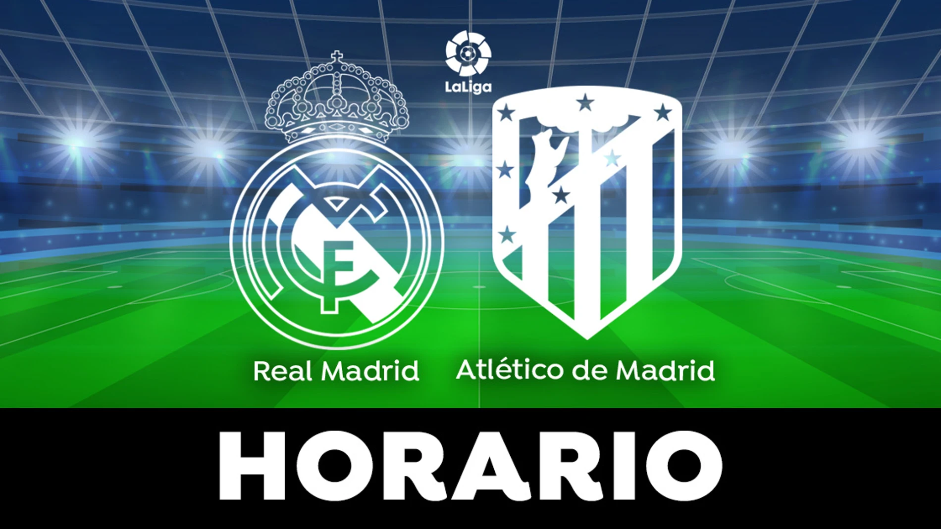 Real Madrid - Atlético de Madrid: Horario y dónde ver el derbi de LaLiga en directo
