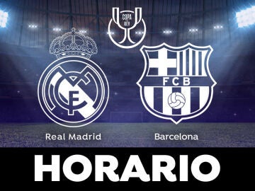 Real Madrid - Barcelona: Horario y donde ver la ida de semifinales de la Copa del Rey