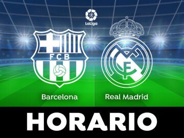 Barcelona - Real Madrid: Horario y dónde ver el Clásico de LaLiga