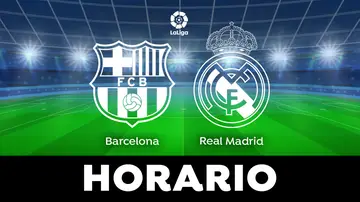Barcelona - Real Madrid: Horario y dónde ver el Clásico de LaLiga
