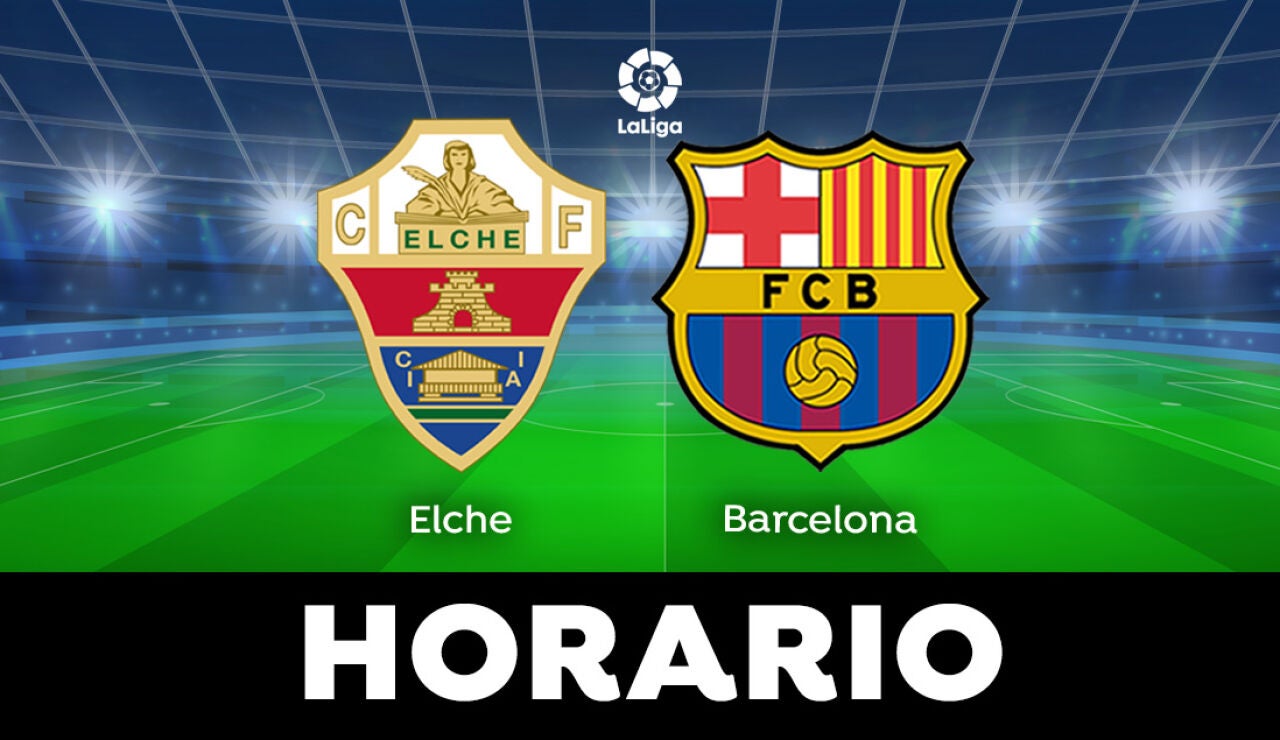 Elche - Barcelona: Horario y dónde ver el partido de LaLiga en directo