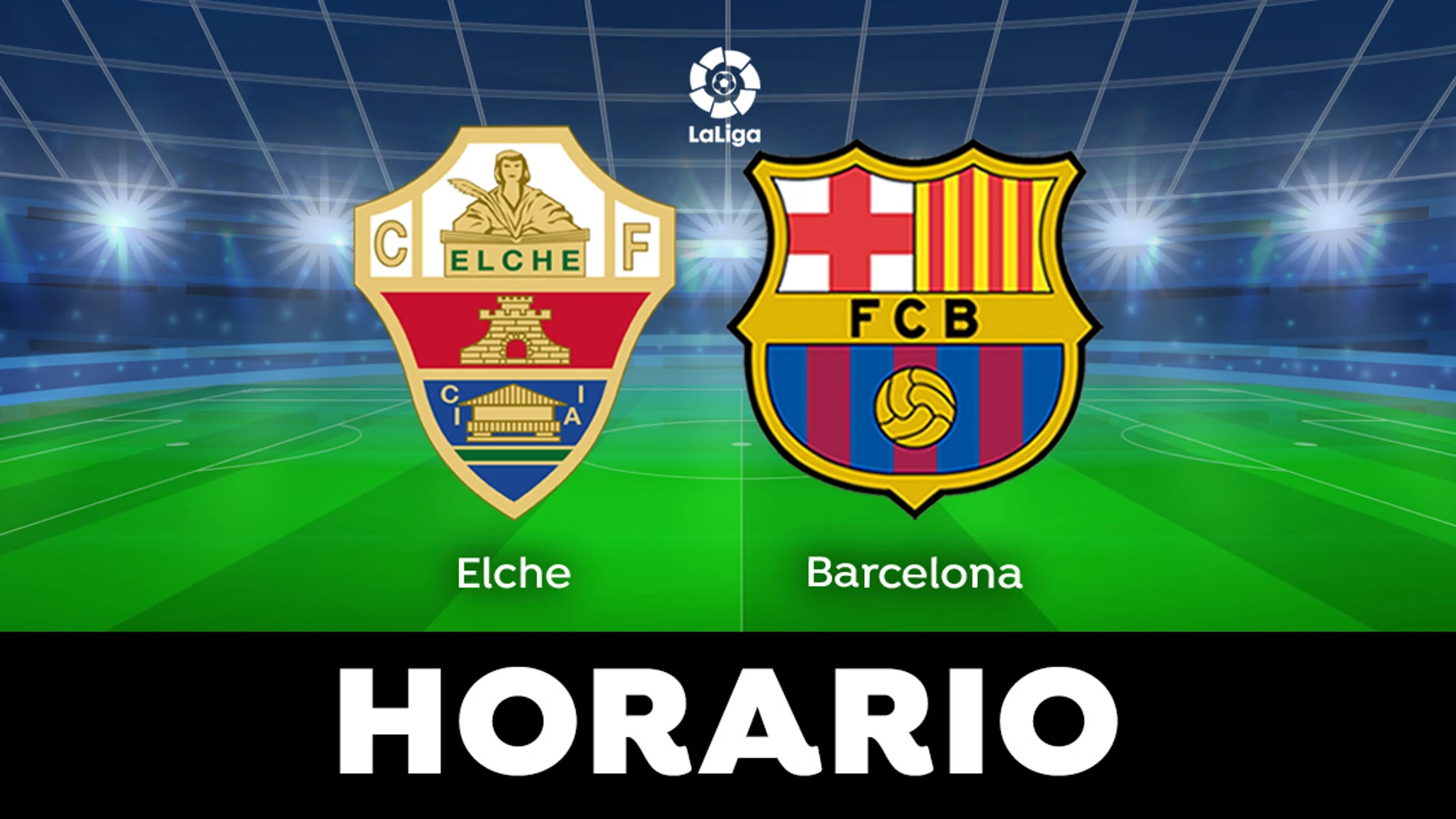 Elche - Barcelona: Horario y dónde ver el partido de LaLiga en directo