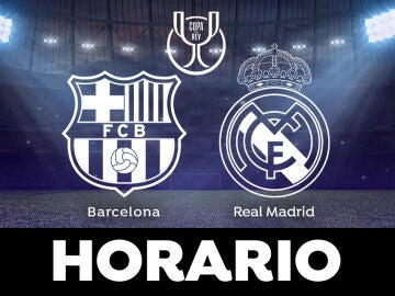 Barcelona - Real Madrid: Horario y dónde ver las semifinales de la Copa del Rey en directo
