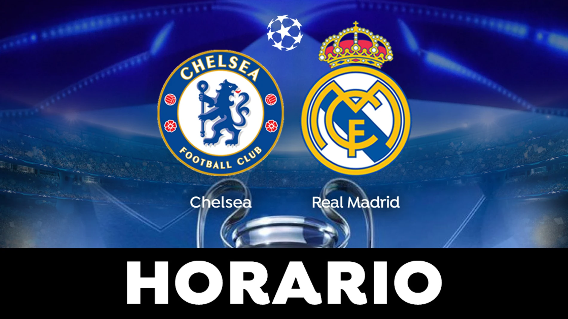 Chelsea - Real Madrid: Horario y dónde ver la vuelta de 1/4 de final de la Champions League