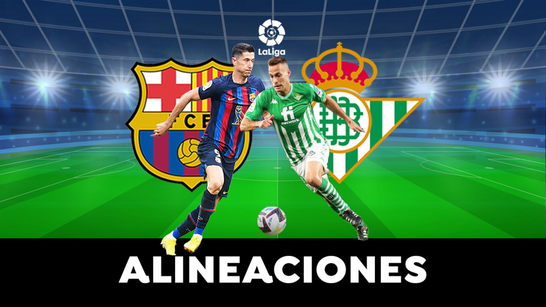 Barcelona - Betis: Alineaciones OFICIALES Del Partido De LaLiga Santander