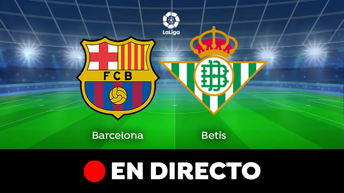 Barcelona - Betis: partido de fútbol de LaLiga Santander Barcelona - Betis: partido de fútbol de LaLiga Santander