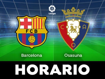 Barcelona - Osasuna: Horario del partido de LaLiga