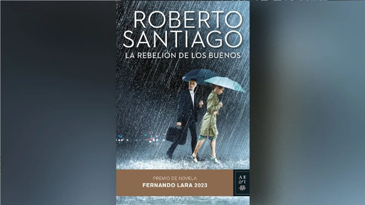 Roberto Santiago, XXVIII Premio de Novela Fernando Lara por su obra 'La  rebelión de los buenos
