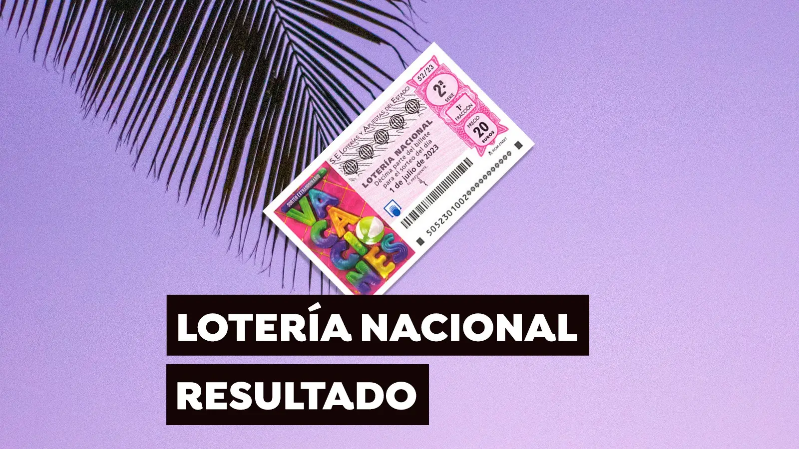Sorteo Extraordinario de Vacaciones de la Lotería Nacional. Comprobar décimo de hoy sábado 1 de julio, en directo Sorteo Extraordinario de Vacaciones de la Lotería Nacional. Comprobar décimo de hoy sábado 1 de julio, en directo