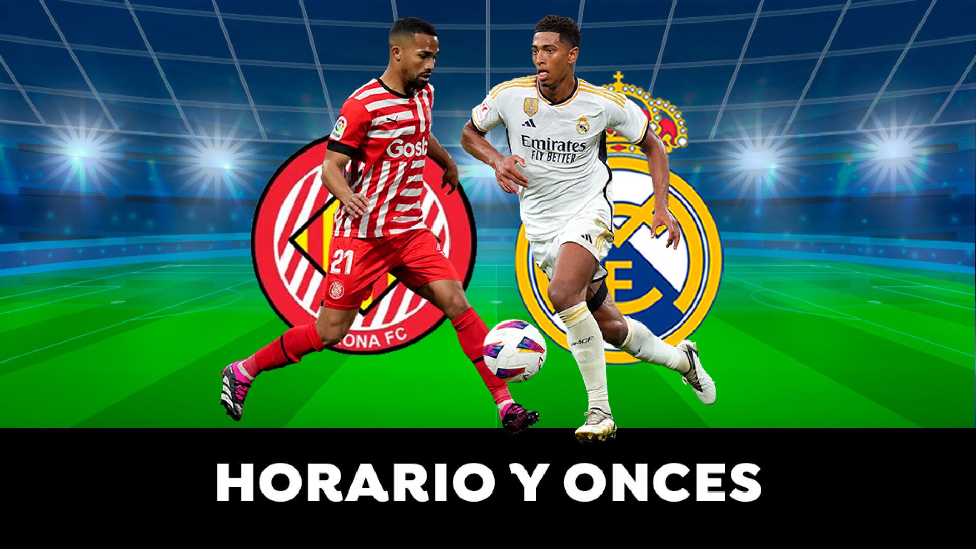 Girona - Real Madrid: Alineaciones OFICIALES Del Partido De LaLiga EA ...