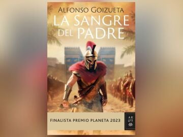 Primer capítulo de 'La sangre del padre', novela de Alfonso Goizueta finalista del Premio Planeta