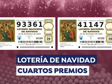 93.361 y 41.147 cuartos premios de la Lotería de Navidad 2023 93.361 y 41.147 cuartos premios de la Lotería de Navidad 2023