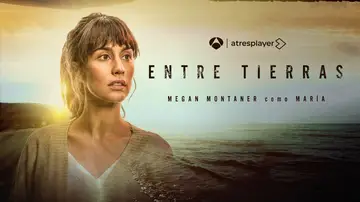 Megan Montaner es María Rodríguez en Entre Tierras