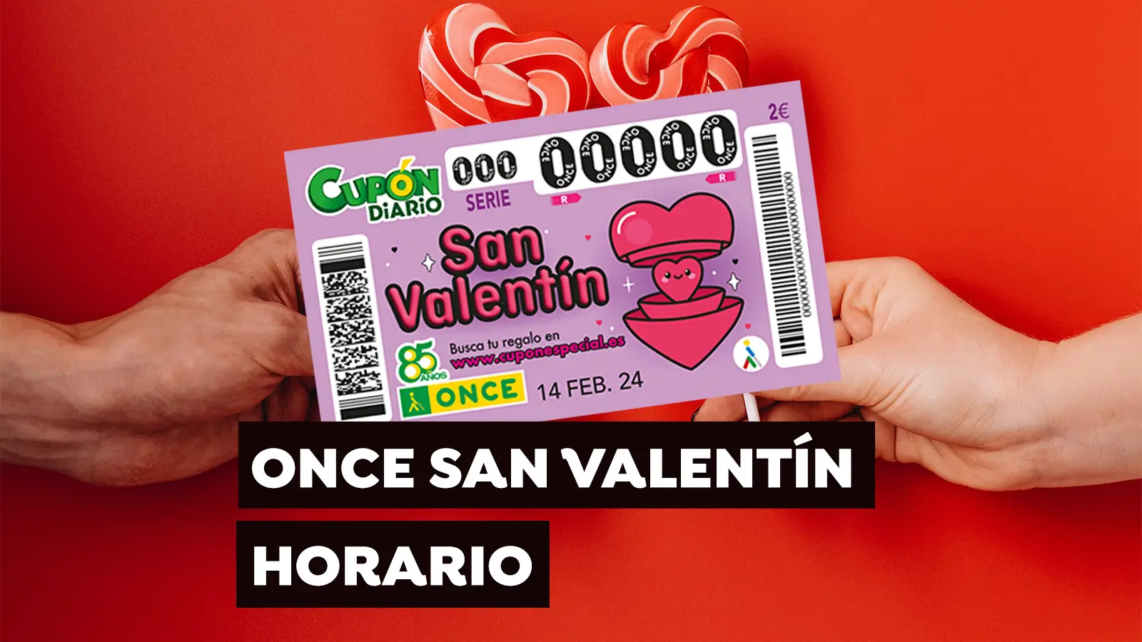 Horario del Sorteo del Cup&oacute;n Extra de San Valent&iacute;n de la ONCE